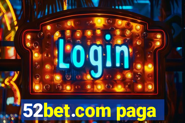 52bet.com paga